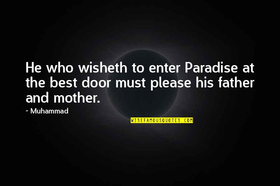 Best True Detective Quotes By Muhammad: He who wisheth to enter Paradise at the