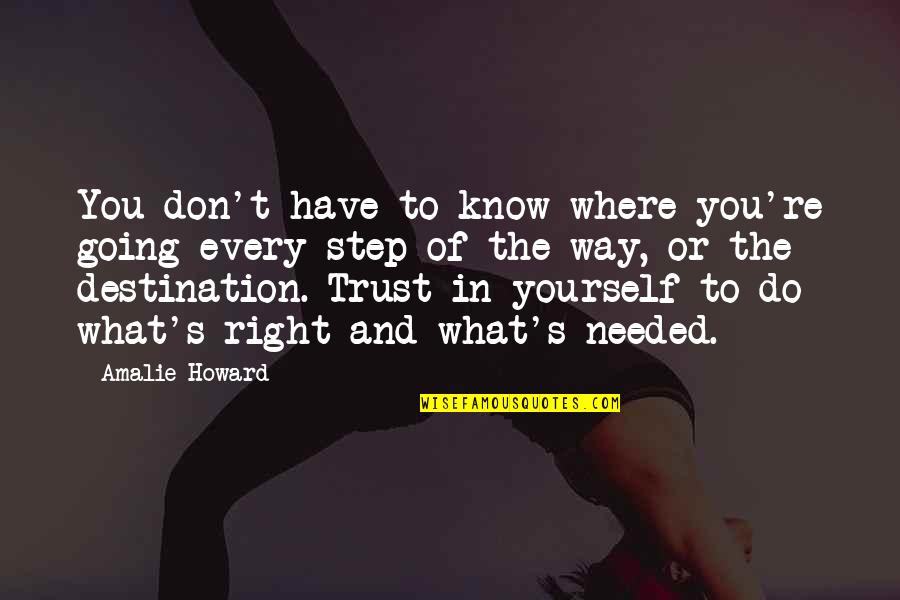 Best Trust Life Quotes By Amalie Howard: You don't have to know where you're going