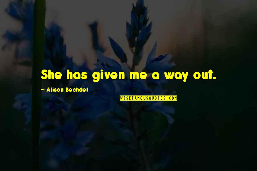 Best Tv Show Quote Quotes By Alison Bechdel: She has given me a way out.