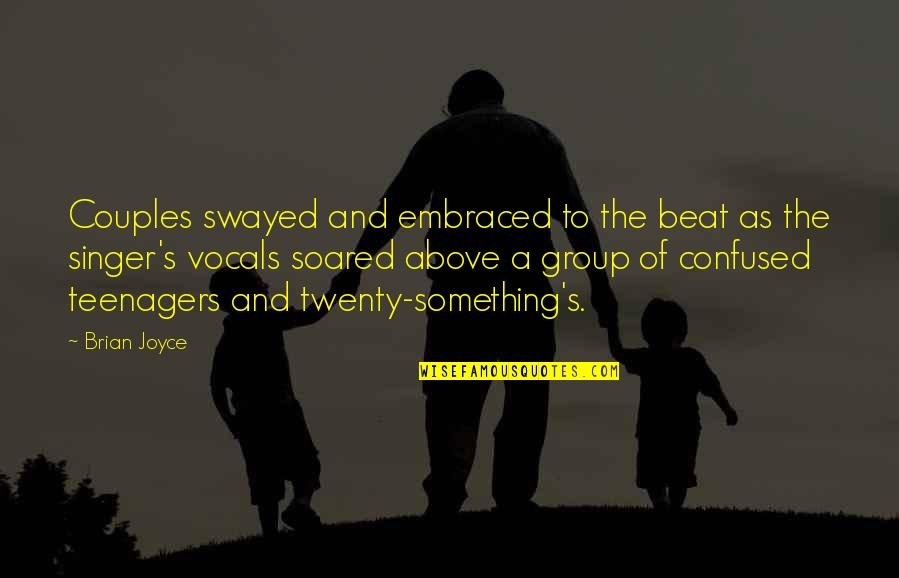 Best Twenty Something Quotes By Brian Joyce: Couples swayed and embraced to the beat as