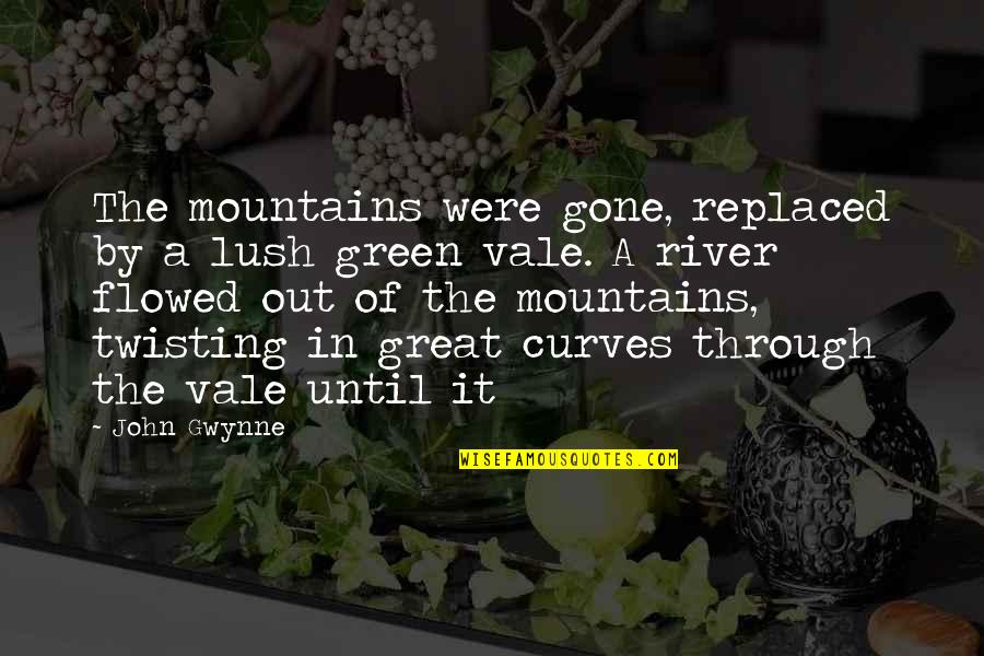 Best Twisting Quotes By John Gwynne: The mountains were gone, replaced by a lush