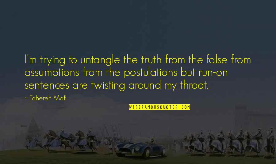 Best Twisting Quotes By Tahereh Mafi: I'm trying to untangle the truth from the