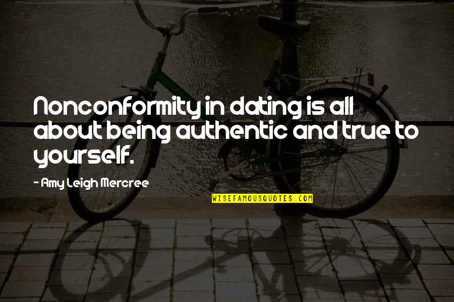 Best Twitter Life Quotes By Amy Leigh Mercree: Nonconformity in dating is all about being authentic