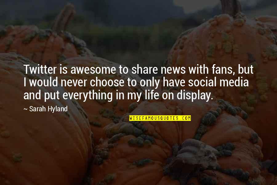 Best Twitter Life Quotes By Sarah Hyland: Twitter is awesome to share news with fans,