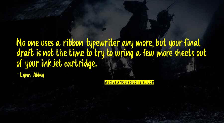 Best Typewriter Quotes By Lynn Abbey: No one uses a ribbon typewriter any more,