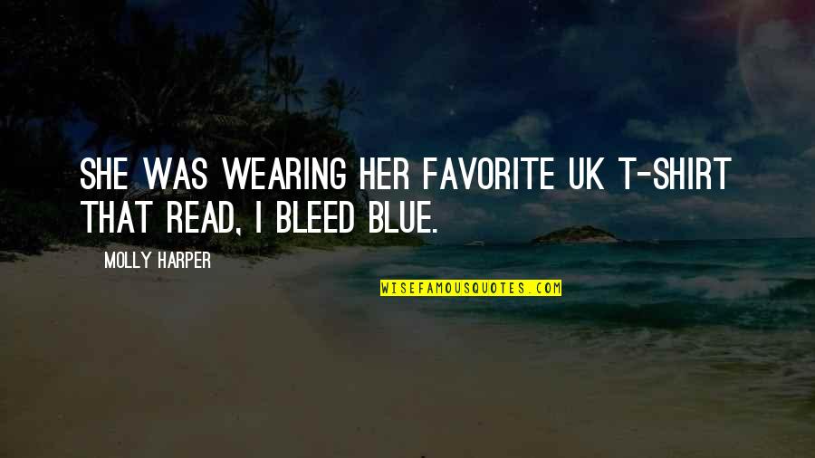 Best Uk Quotes By Molly Harper: She was wearing her favorite UK T-shirt that