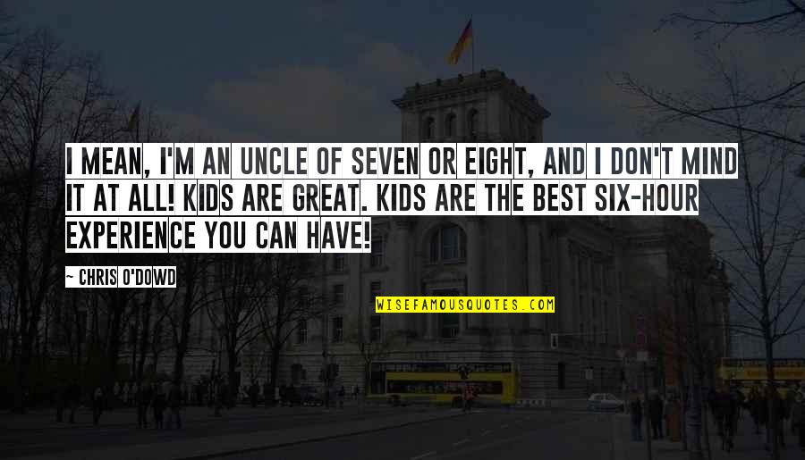 Best Uncle Quotes By Chris O'Dowd: I mean, I'm an uncle of seven or Best Uncle Quotes By Chris O'Dowd: I mean, I'm an uncle of seven or