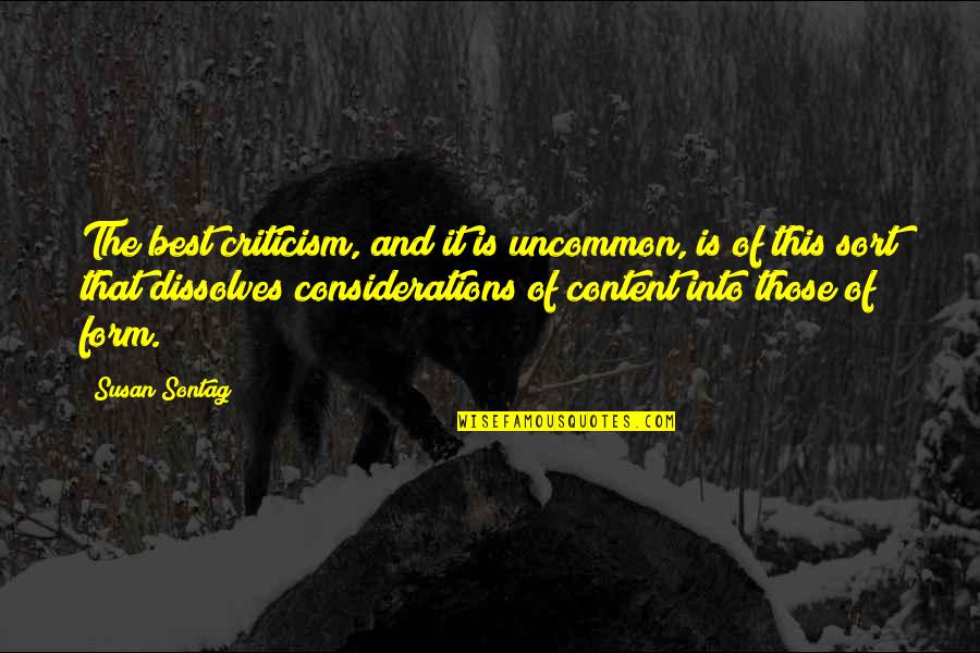 Best Uncommon Quotes By Susan Sontag: The best criticism, and it is uncommon, is