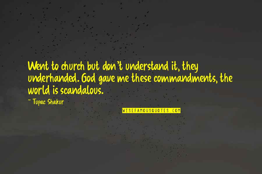 Best Underhanded Quotes By Tupac Shakur: Went to church but don't understand it, they