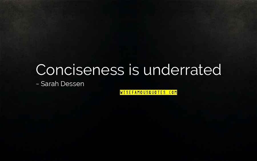 Best Underrated Quotes By Sarah Dessen: Conciseness is underrated Best Underrated Quotes By Sarah Dessen: Conciseness is underrated