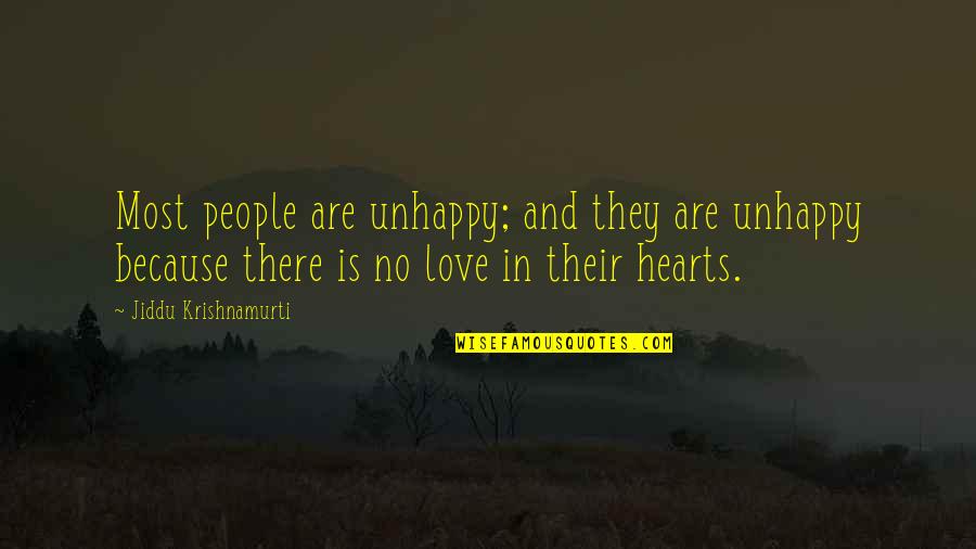 Best Unhappy Love Quotes By Jiddu Krishnamurti: Most people are unhappy; and they are unhappy