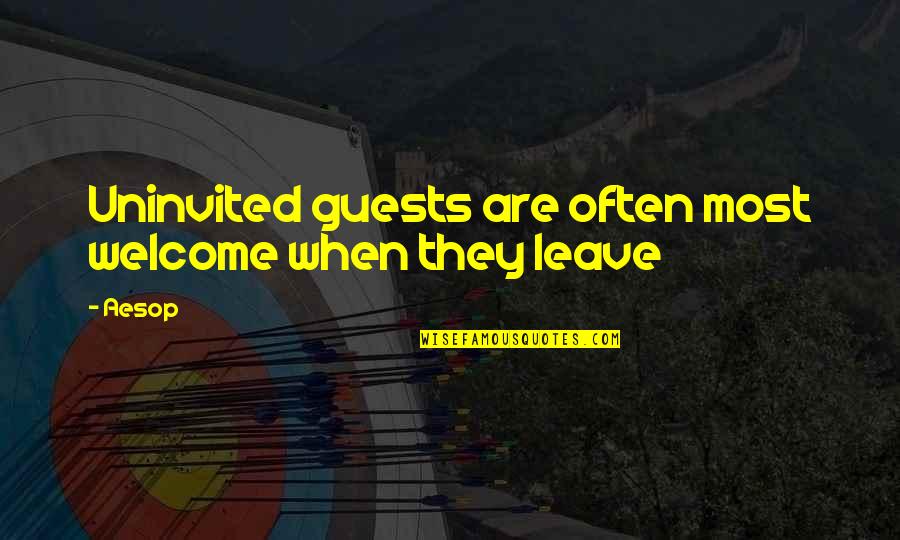 Best Uninvited Quotes By Aesop: Uninvited guests are often most welcome when they