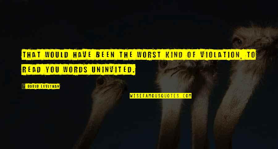 Best Uninvited Quotes By David Levithan: That would have been the worst kind of