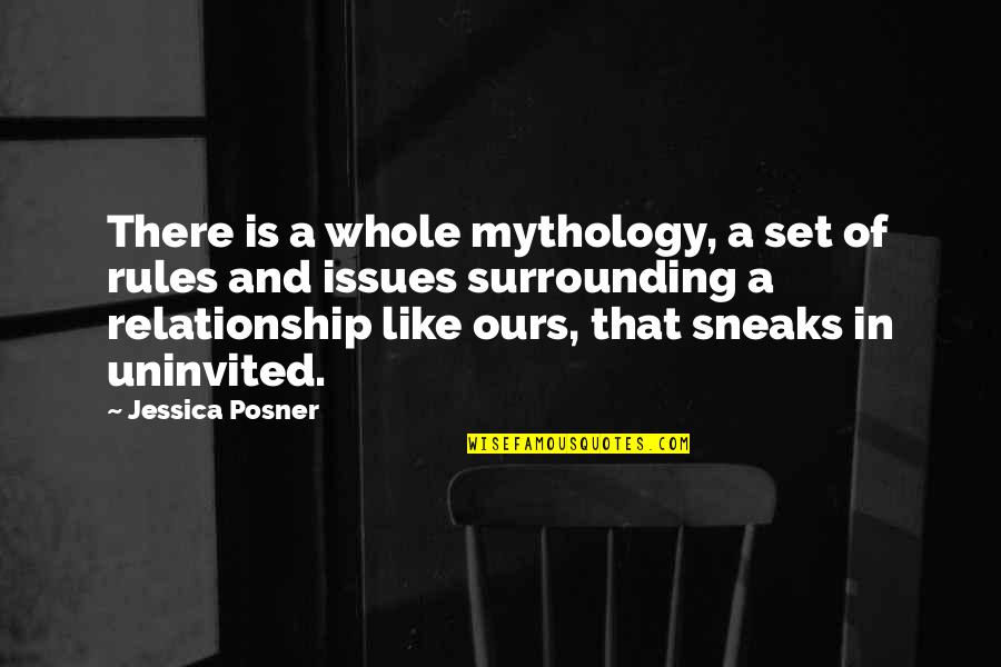 Best Uninvited Quotes By Jessica Posner: There is a whole mythology, a set of