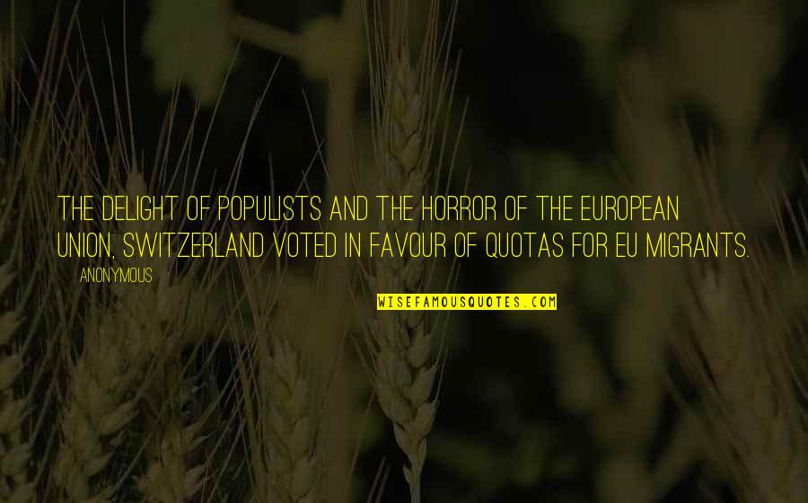 Best Union Quotes By Anonymous: The delight of populists and the horror of Best Union Quotes By Anonymous: The delight of populists and the horror of