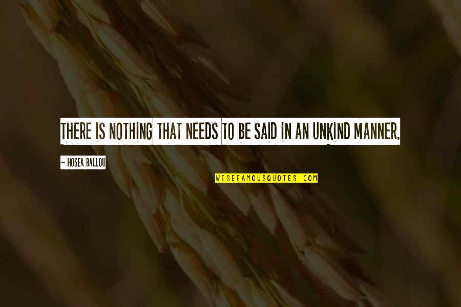 Best Unkind Quotes By Hosea Ballou: There is nothing that needs to be said