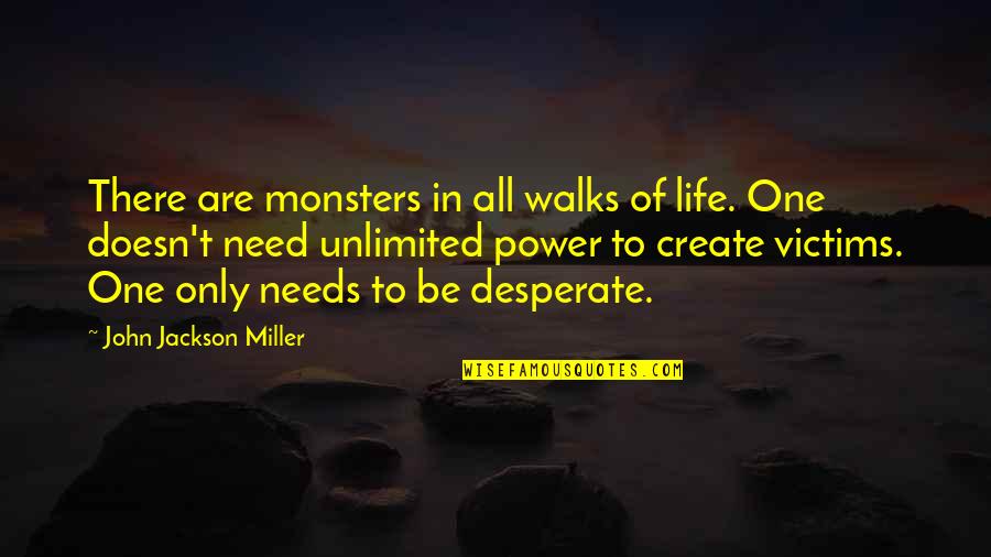 Best Unlimited Quotes By John Jackson Miller: There are monsters in all walks of life.