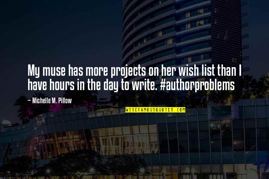 Best Urdu Quotes By Michelle M. Pillow: My muse has more projects on her wish