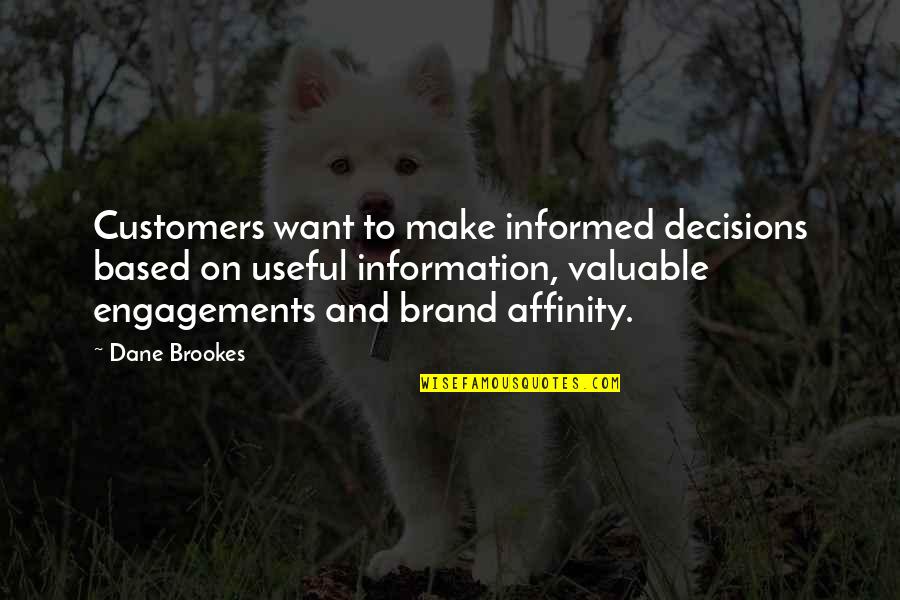 Best Useful Information Quotes By Dane Brookes: Customers want to make informed decisions based on