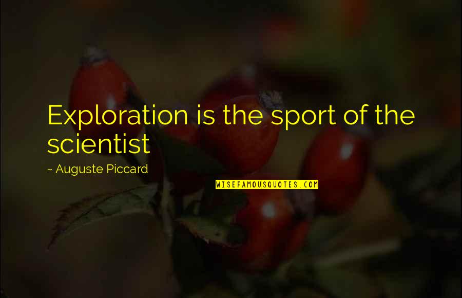 Best Usui Takumi Quotes By Auguste Piccard: Exploration is the sport of the scientist Best Usui Takumi Quotes By Auguste Piccard: Exploration is the sport of the scientist
