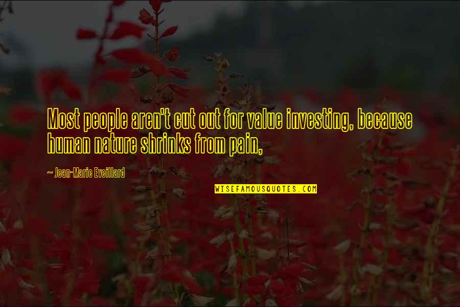 Best Value Investing Quotes By Jean-Marie Eveillard: Most people aren't cut out for value investing, Best Value Investing Quotes By Jean-Marie Eveillard: Most people aren't cut out for value investing,