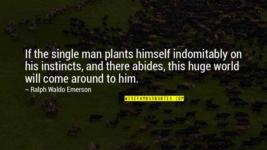 Best Vampire Weekend Quotes By Ralph Waldo Emerson: If the single man plants himself indomitably on Best Vampire Weekend Quotes By Ralph Waldo Emerson: If the single man plants himself indomitably on