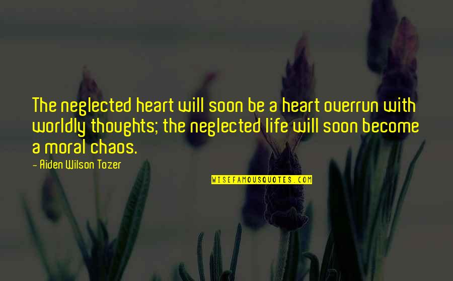 Best Veronica Mars Movie Quotes By Aiden Wilson Tozer: The neglected heart will soon be a heart
