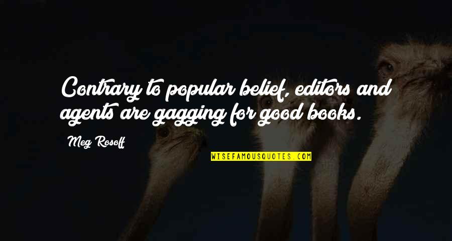 Best Very Popular Quotes By Meg Rosoff: Contrary to popular belief, editors and agents are