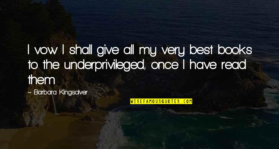 Best Very Quotes By Barbara Kingsolver: I vow I shall give all my very