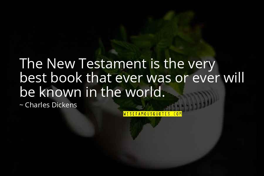 Best Very Quotes By Charles Dickens: The New Testament is the very best book