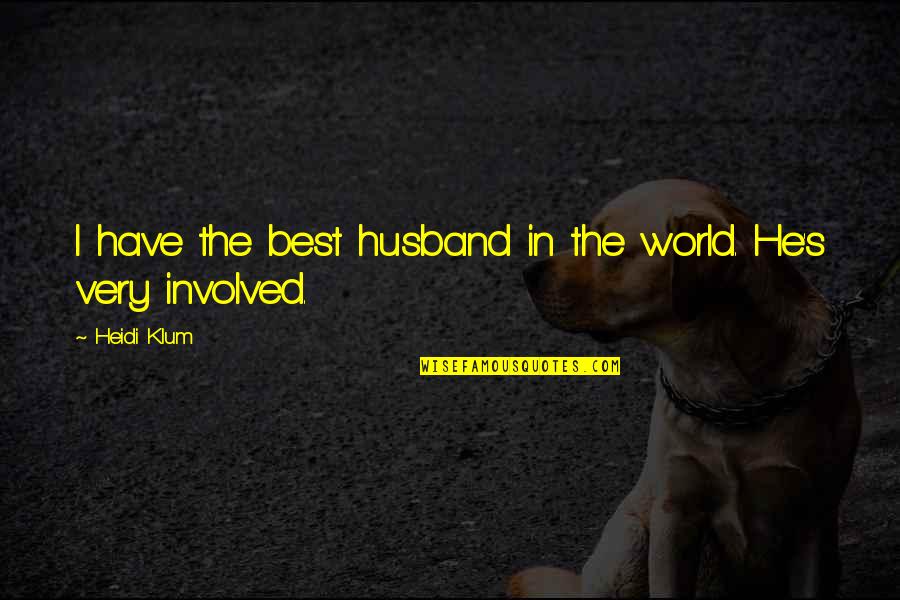 Best Very Quotes By Heidi Klum: I have the best husband in the world.