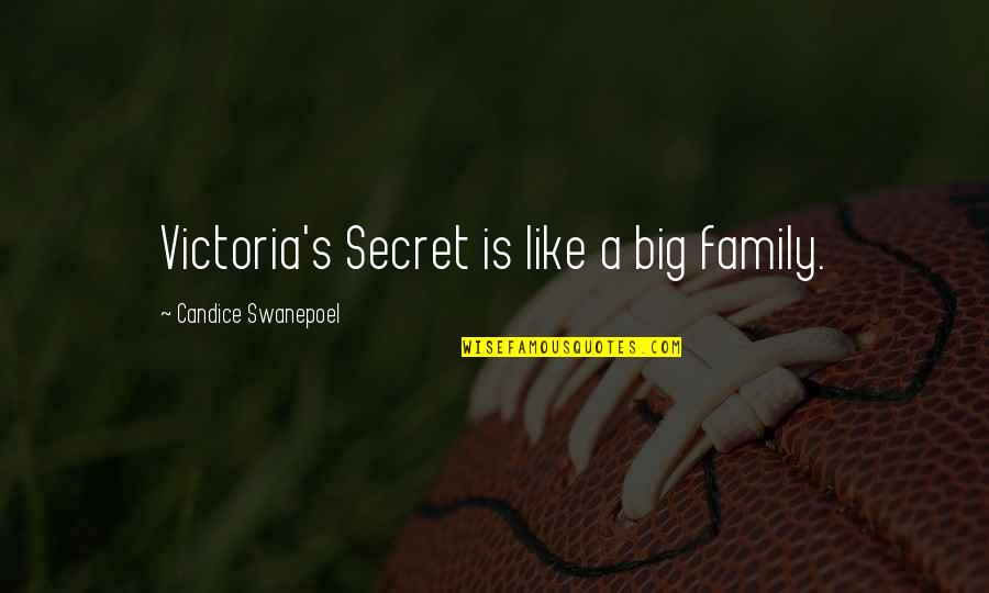 Best Victoria's Secret Quotes By Candice Swanepoel: Victoria's Secret is like a big family.