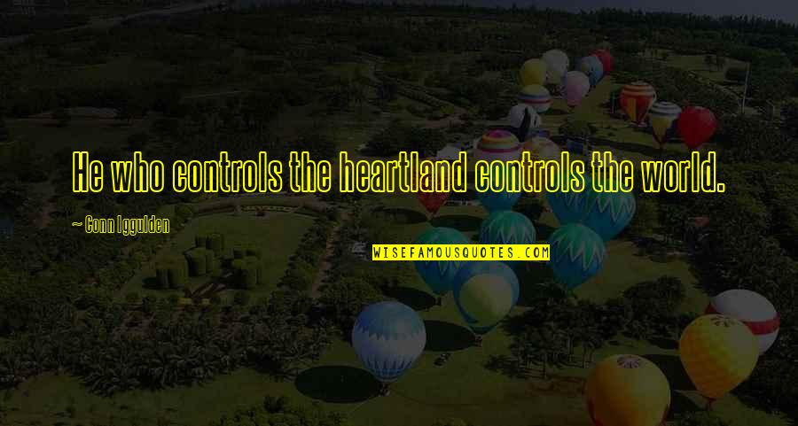Best Vinnie Paz Quotes By Conn Iggulden: He who controls the heartland controls the world. Best Vinnie Paz Quotes By Conn Iggulden: He who controls the heartland controls the world.