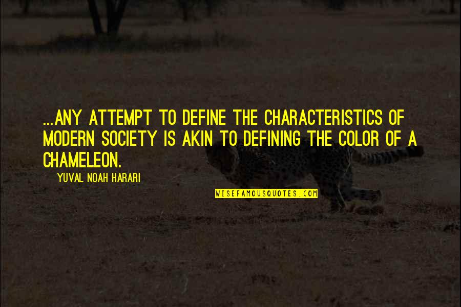 Best Violet Grantham Quotes By Yuval Noah Harari: ...any attempt to define the characteristics of modern