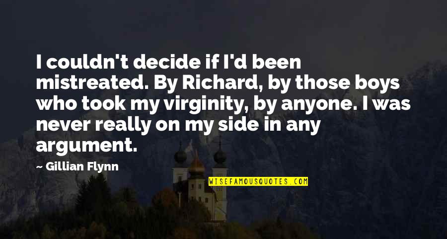 Best Virginity Quotes By Gillian Flynn: I couldn't decide if I'd been mistreated. By