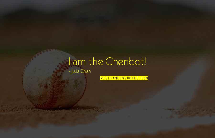 Best Visayan Quotes By Julie Chen: I am the Chenbot! Best Visayan Quotes By Julie Chen: I am the Chenbot!