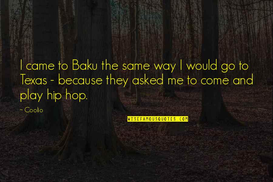Best Vision Board Quotes By Coolio: I came to Baku the same way I