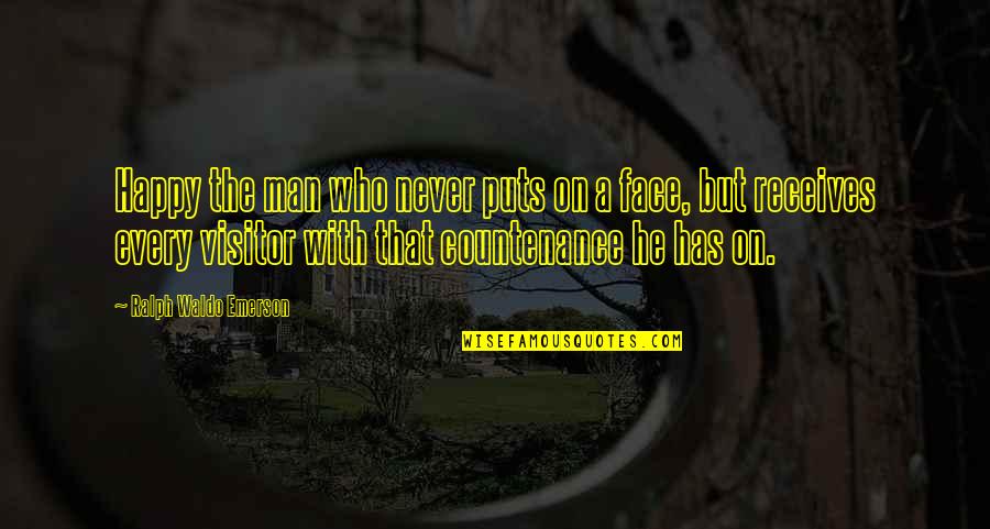Best Visitor Quotes By Ralph Waldo Emerson: Happy the man who never puts on a Best Visitor Quotes By Ralph Waldo Emerson: Happy the man who never puts on a