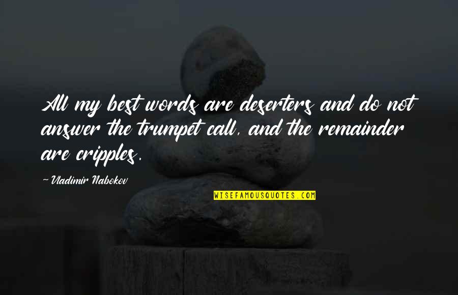 Best Vladimir Nabokov Quotes By Vladimir Nabokov: All my best words are deserters and do