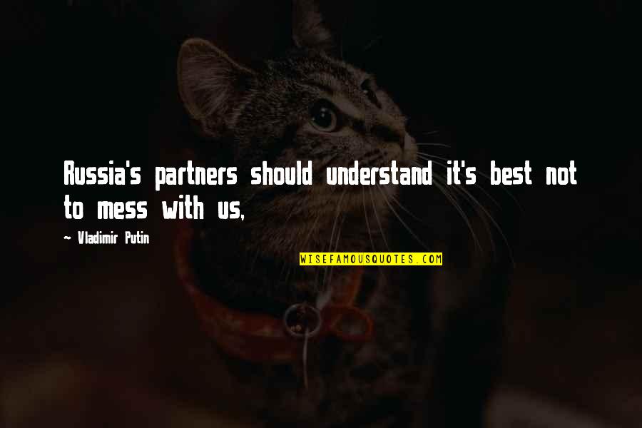 Best Vladimir Quotes By Vladimir Putin: Russia's partners should understand it's best not to Best Vladimir Quotes By Vladimir Putin: Russia's partners should understand it's best not to