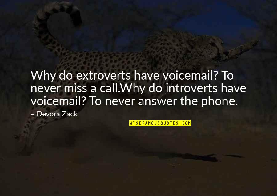 Best Voicemail Quotes By Devora Zack: Why do extroverts have voicemail? To never miss