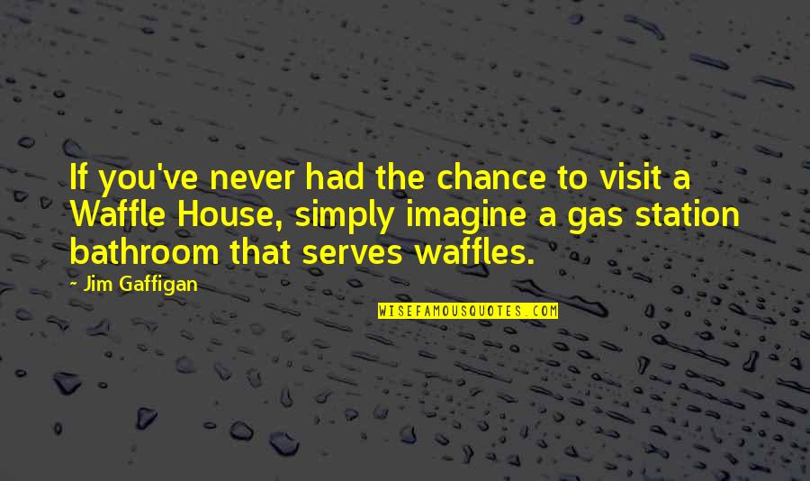 Best Waffle Quotes By Jim Gaffigan: If you've never had the chance to visit