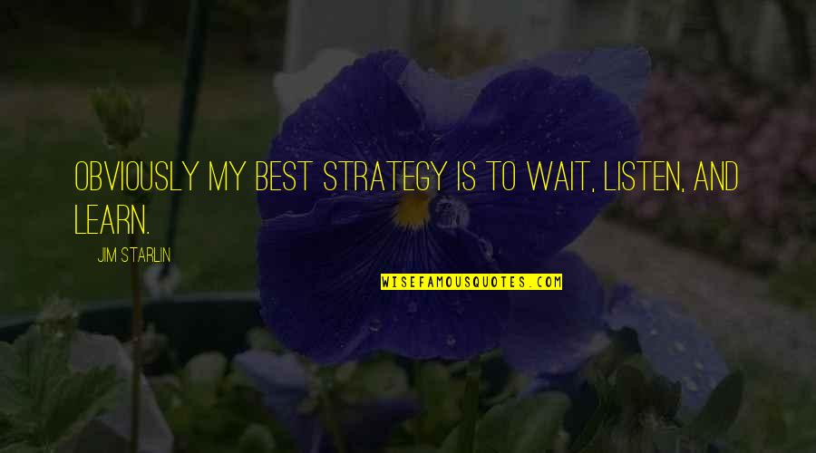 Best Waiting Quotes By Jim Starlin: Obviously my best strategy is to wait, listen,