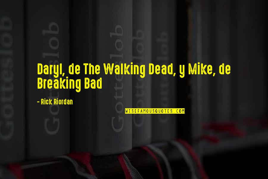 Best Walking Dead Rick Quotes By Rick Riordan: Daryl, de The Walking Dead, y Mike, de Best Walking Dead Rick Quotes By Rick Riordan: Daryl, de The Walking Dead, y Mike, de
