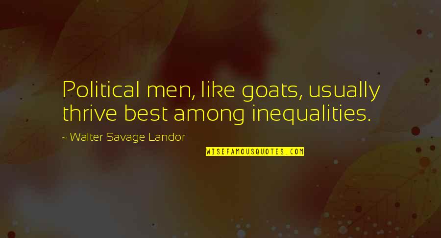 Best Walter Quotes By Walter Savage Landor: Political men, like goats, usually thrive best among