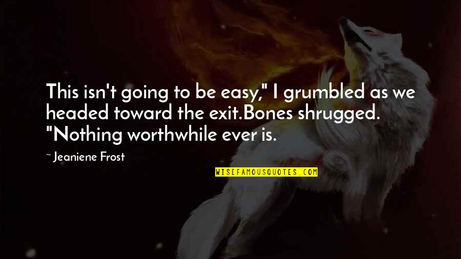 Best War Motivational Quotes By Jeaniene Frost: This isn't going to be easy," I grumbled