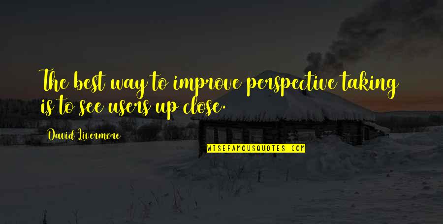 Best Way To Improve Quotes By David Livermore: The best way to improve perspective taking is