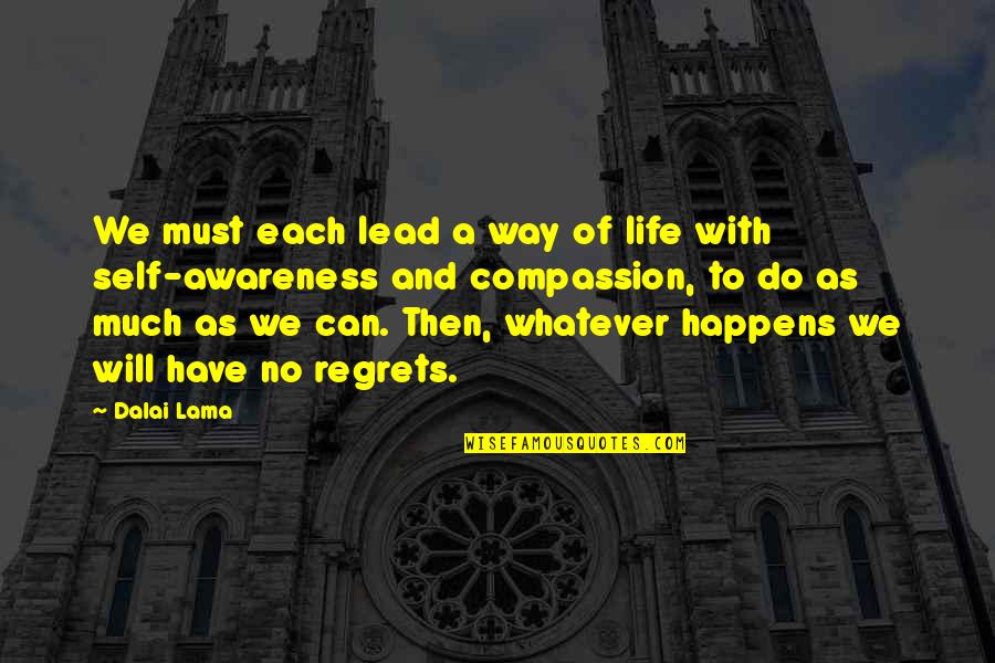 Best Way To Live Your Life Quotes By Dalai Lama: We must each lead a way of life