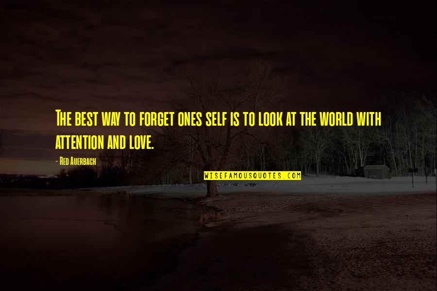 Best Way To Love Quotes By Red Auerbach: The best way to forget ones self is