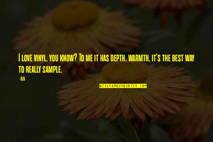 Best Way To Love Quotes By RZA: I love vinyl, you know? To me it